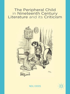 cover image of The Peripheral Child in Nineteenth Century Literature and its Criticism